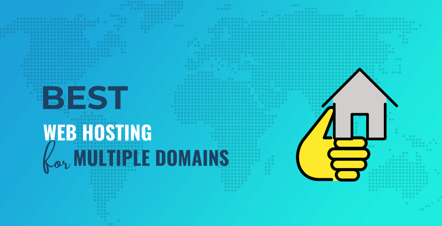 Best Multiple Domain Hosting