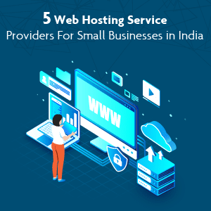 Web Hosting Service Providers For Small Businesses in India