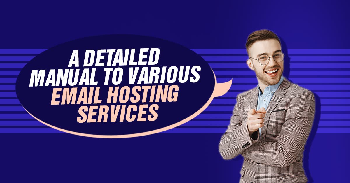 A Detailed Manual To Various Email Hosting Services