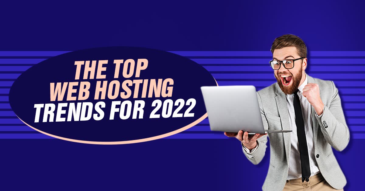 The Top Web Hosting Trends For 2022