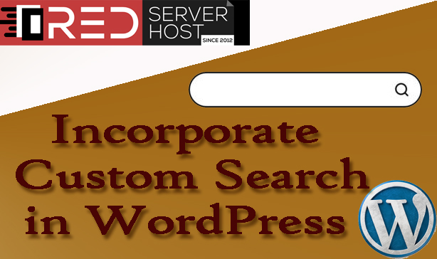 How to Incorporate Custom Search in WordPress?